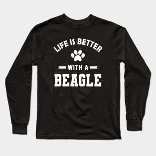 Beagle Dog - Life is better with beagle Long Sleeve T-Shirt